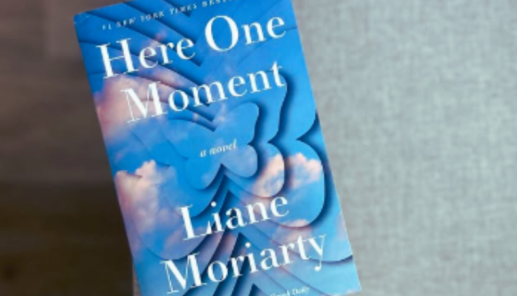 here one moment liane moriarty